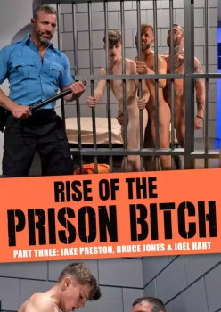 Rise of the Prison Bitch Part 3 - Jake Preston, Bruce Jones and Joel Hart Capa